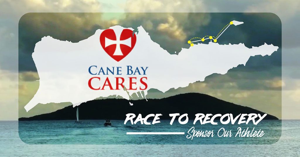 Support to the Race to Recovery on St. Croix. Athlete Jeff Dykstra will compete in the St. Croix Coral Reef Swim and we are seeking $20 sponsorship donations to support relief efforts on St. Croix through Cane Bay Cares.